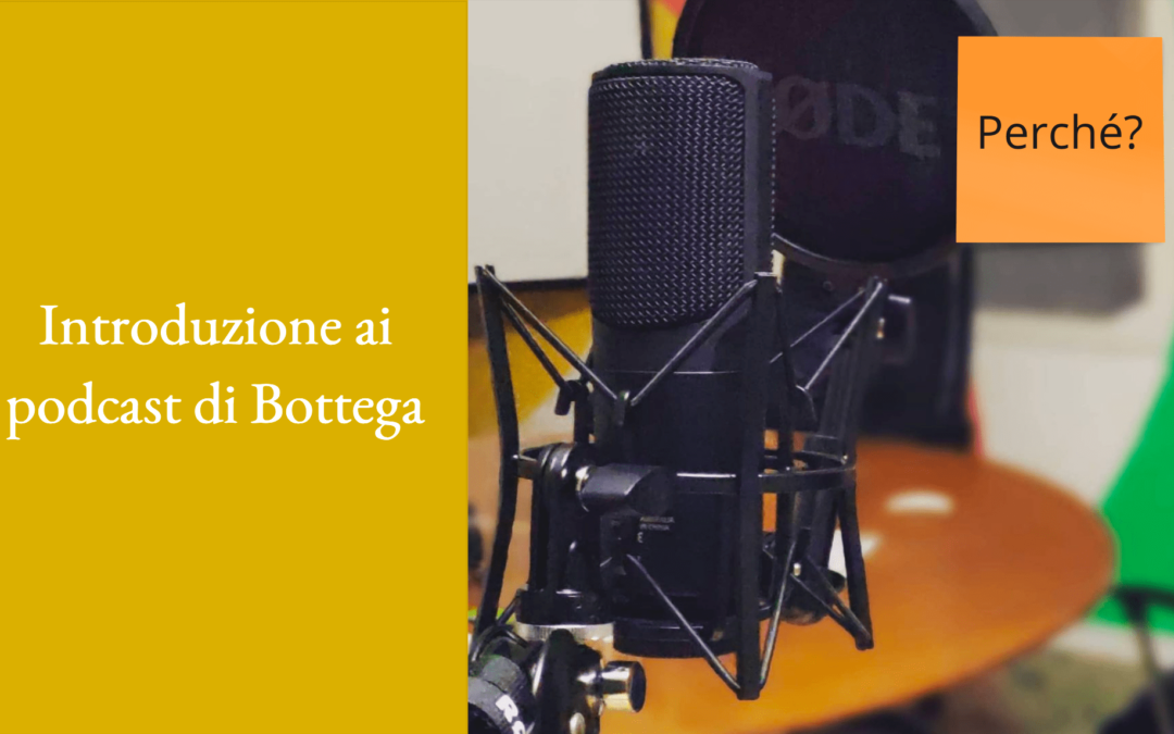 Introduzione ai podcast di Bottega per la Piccola Scuola